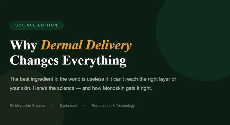 Why Dermal Delivery Changes Everything